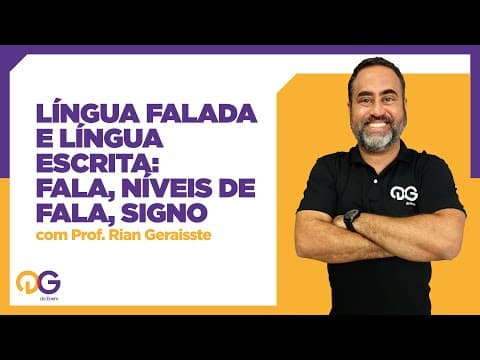 Thumbnail da aula: Língua falada e língua escrita: Fala, Níveis de Fala, Signo - Linguagens com o Prof. Rian Geraisste