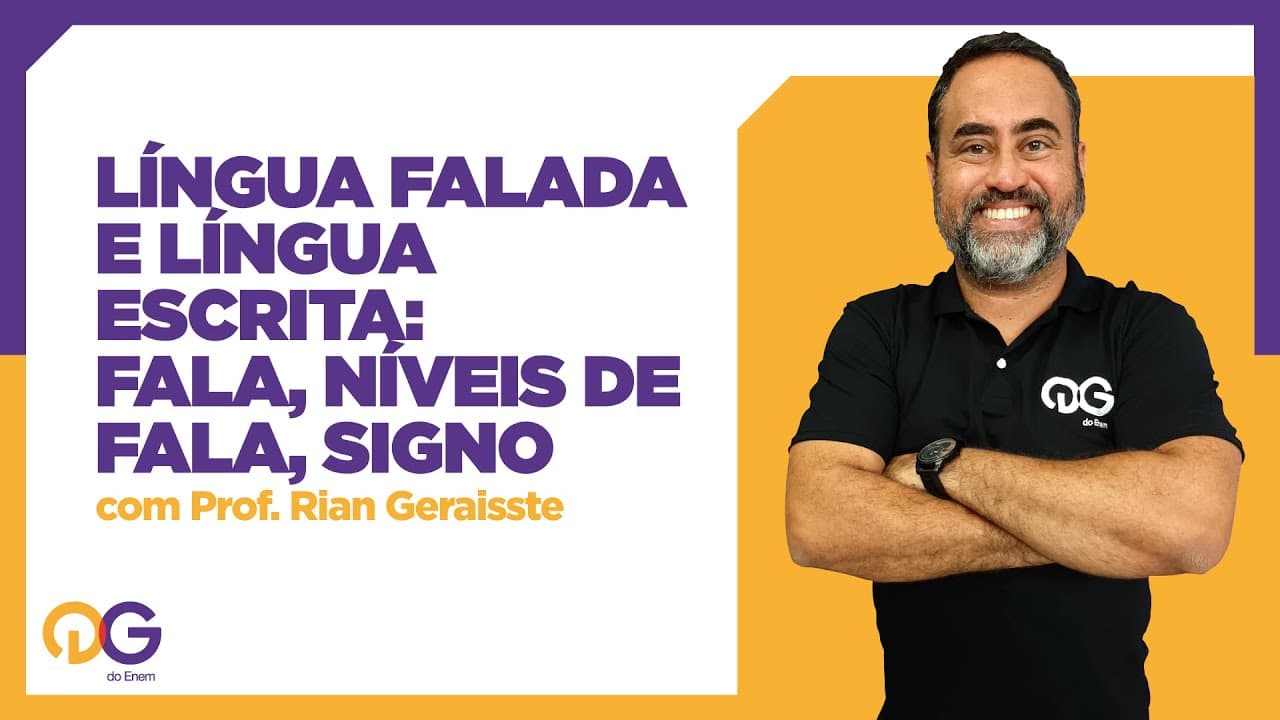 Thumbnail: Língua falada e língua escrita: Fala, Níveis de Fala, Signo - Linguagens com o Prof. Rian Geraisste