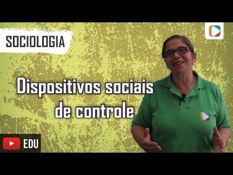 Thumbnail da aula: Sociologia: Dispositivos sociais de controle