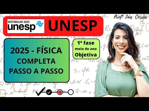 Thumbnail da aula: 🔵 FÍSICA / UNESP 2025 / 1ª  FASE / MEIO DE ANO / COMPLETA / RESOLUÇÃO DE TODAS AS QUESTÕES DE FÍSICA