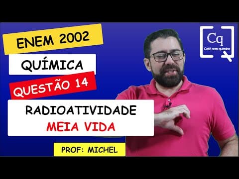 Thumbnail da aula: RADIOATIVIDADE - MEIA VIDA - ENEM 2022
