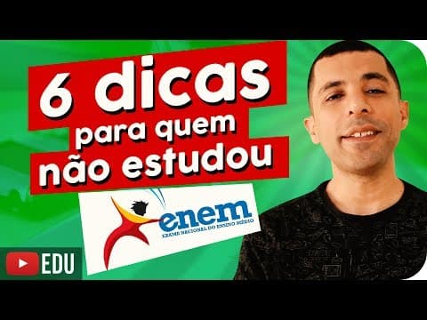 Thumbnail da aula: ENEM | 6 Dicas para quem NÃO ESTUDOU