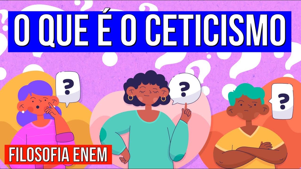 Thumbnail: CETICISMO FILOSÓFICO. VEJA O QUE É | Resumo de Filosofia Enem. Prof. Marciel Evangelista Cataneo