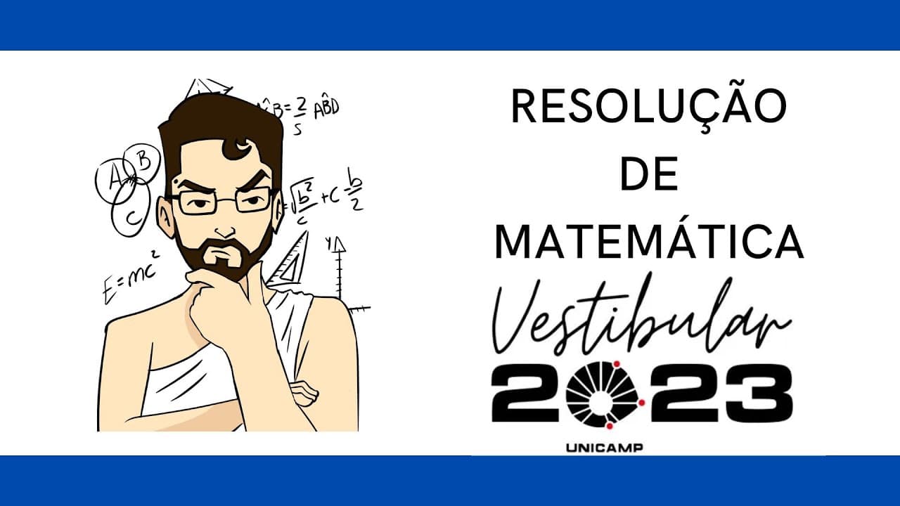 Thumbnail: CORREÇÃO UNICAMP 2023 - MATEMÁTICA - 1ª Fase