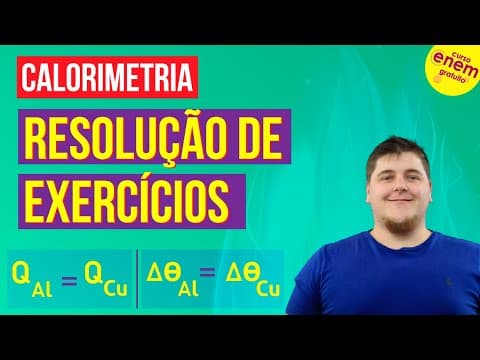 Thumbnail da aula: CALOR SENSÍVEL E CAPACIDADE TÉRMICA - EXERCÍCIOS RESOLVIDOS | Física para o Enem