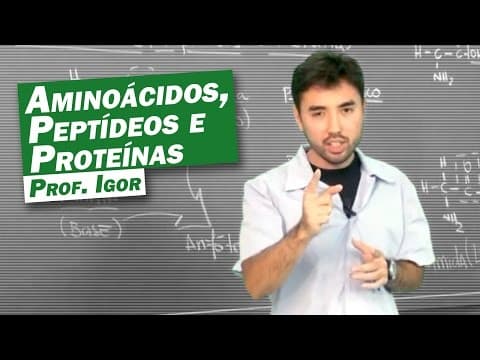 Thumbnail da aula: Química - Aminoácidos, Peptídeos e Proteínas
