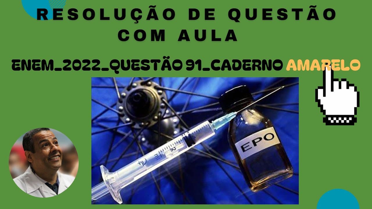 Thumbnail: ENEM 2022_QUESTÃO 91 sobre EPO_CADERNO AMARELO_EPO