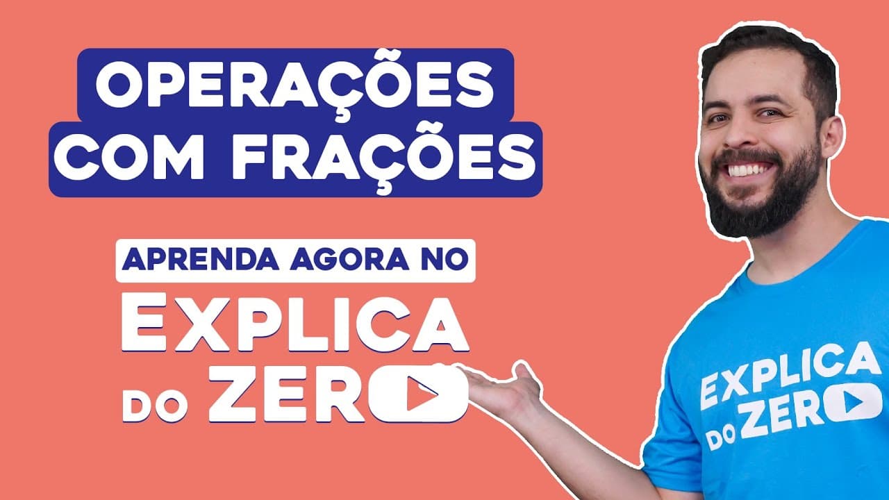 Thumbnail: OPERAÇÕES COM FRAÇÕES: conceitos básicos | Matemática | Explica do Zero | Prof. Lucas Borguezan