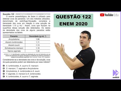 Thumbnail da aula: QUÍMICA ENEM 2020! "O exame parasitológico de fezes é utilizado para detectar ovos de parasitos...."