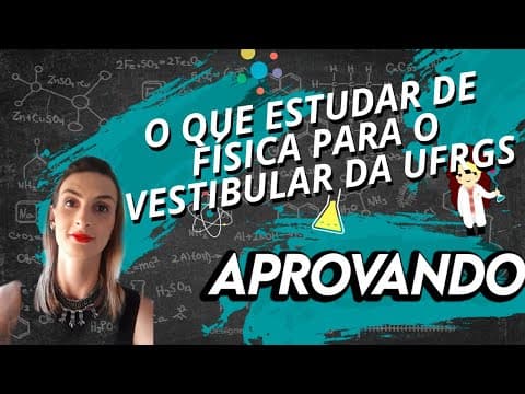 Thumbnail da aula: Como ir bem na prova de Física do vestibular da UFRGS?