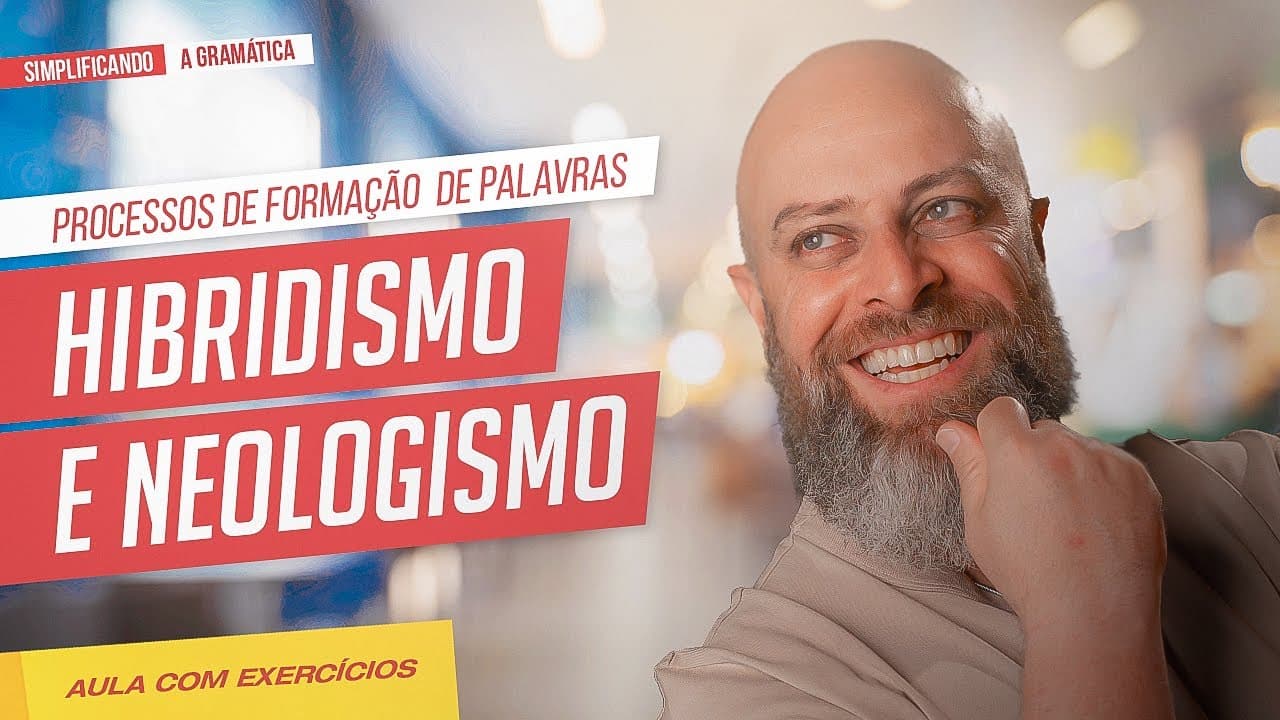 Thumbnail: HIBRIDISMO e NEOLOGISMO + EXERCÍCIOS RESOLVIDOS