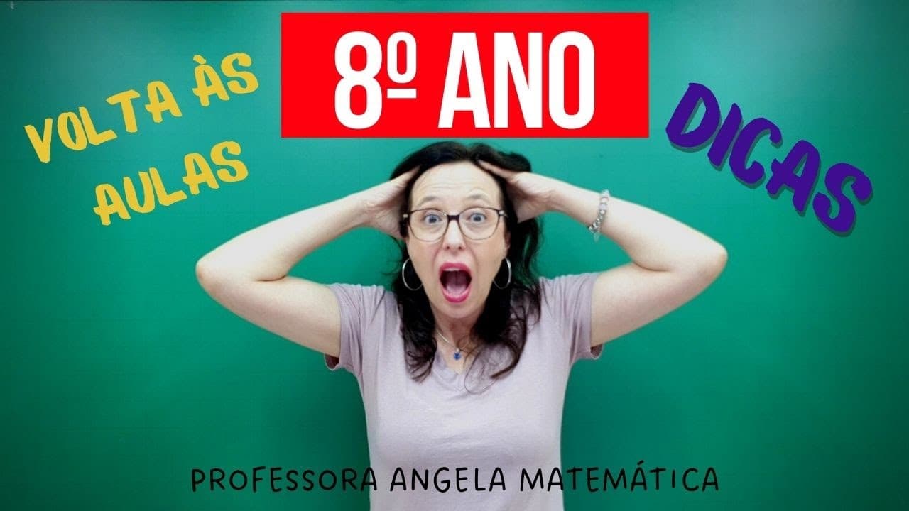 Thumbnail: DICAS PARA O 8º ANO - VOLTAS ÀS AULAS - @professoraangelamatematica