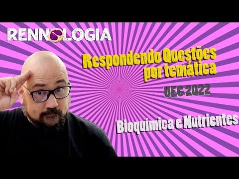 Thumbnail da aula: Resolução de Questões - Nutrientes e Bioquímica - UEG 2022