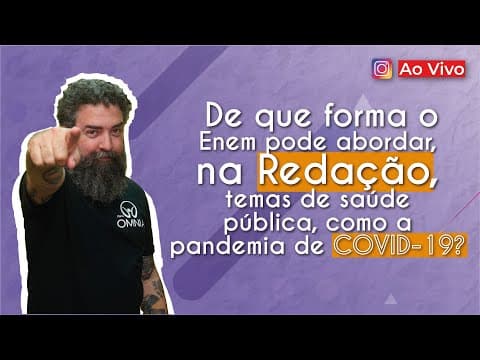 Thumbnail da aula: AO VIVO | Como o Enem pode abordar, na Redação, temas de saúde pública, como a pandemia de COVID-19