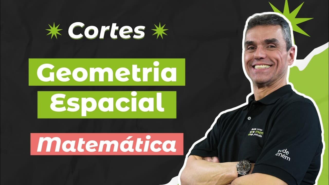 Thumbnail: CORTES DOS AULÕES ENEM 2025: Geometria Espacial | Matemática para o Enem | Marcus Costa