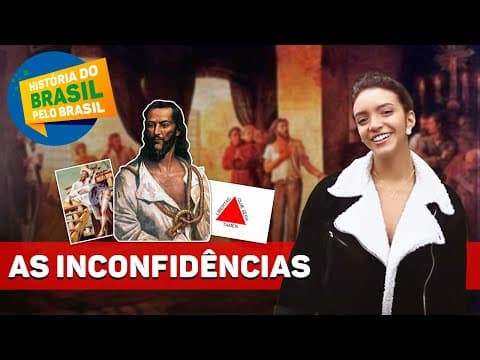 Thumbnail da aula: INCONFIDÊNCIA MINEIRA, CONJURAÇÃO BAIANA E REVOLUÇÃO PERNAMBUCANA (Débora Aladim)