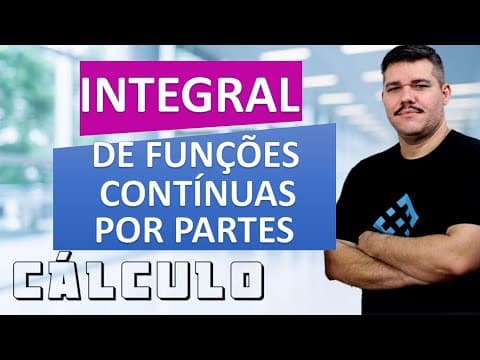 Thumbnail da aula: 📚INTEGRAL DE FUNÇÕES CONTÍNUAS POR PARTE - Cálculo 1  (#47)
