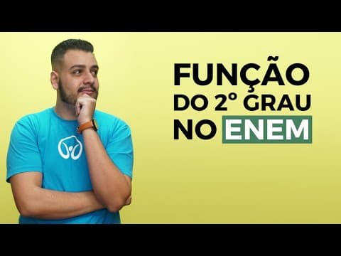 Thumbnail da aula: Função do 2º grau (função quadrática) no Enem - Brasil Escola