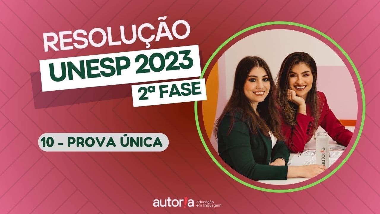 Thumbnail: Resolução UNESP 2023 (2ª fase) - Autoria Linguagem - Questão 10 | Linguagens, prova única