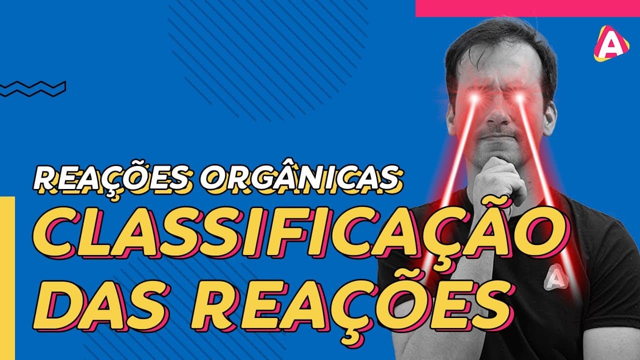 Thumbnail: 2. Classificação das Reações Orgânicas [Química Orgânica]