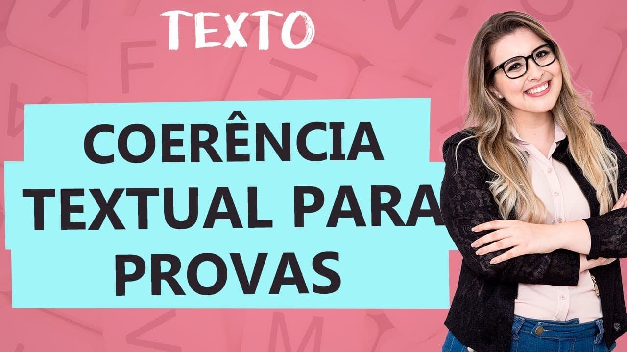 Thumbnail: COERÊNCIA TEXTUAL: TIPOS E CARACTERÍSTICAS - Aula 17 - Profa. Pamba - Texto