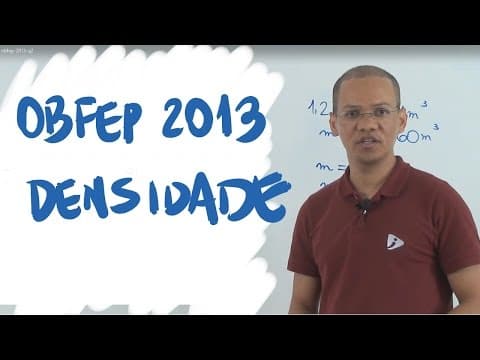 Thumbnail da aula: Densidade - OBFEP 2013 - 2/20