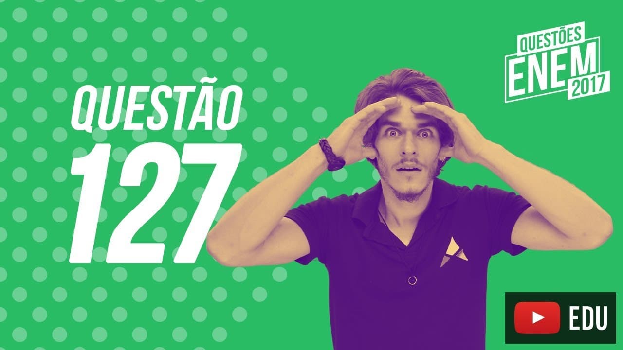 Thumbnail: Enem 2017 - Ciências da Natureza | Questão 127 (Caderno Amarelo)