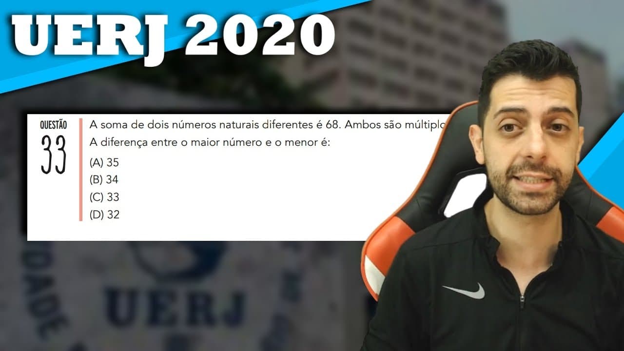 Thumbnail: UERJ 2020 Q33 A soma de dois números naturais diferentes é 68