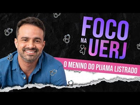Thumbnail da aula: TUDO SOBRE O LIVRO DA REDAÇÃO UERJ: O Menino do Pijama listrado - Foco na UERJ - REDAÇÃO AULA 06