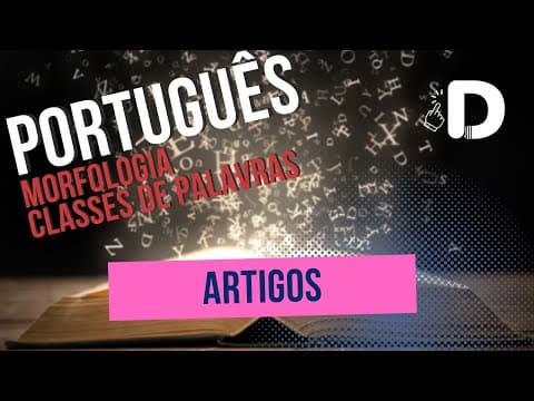 Thumbnail da aula: Artigos - Morfologia Classes de palavras - Língua Portuguesa - Preparatório Enem