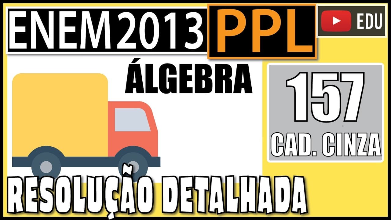 Thumbnail: [ENEM 2013 PPL] 157 📓 ÁLGEBRA Uma fábrica utiliza sua frota particular de caminhões para