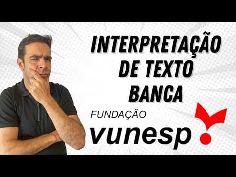 Thumbnail da aula: Interpretação de Texto - Banca VUNESP (Como dominar a banca)
