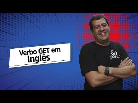 Thumbnail da aula: Verbo GET em Inglês | Como Usar e Principais Significados - Brasil Escola