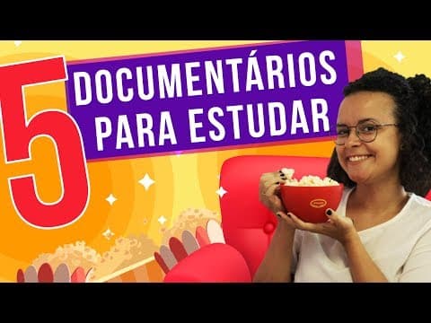 Thumbnail da aula: 5 DOCUMENTÁRIOS PARA ESTUDAR PARA O ENEM