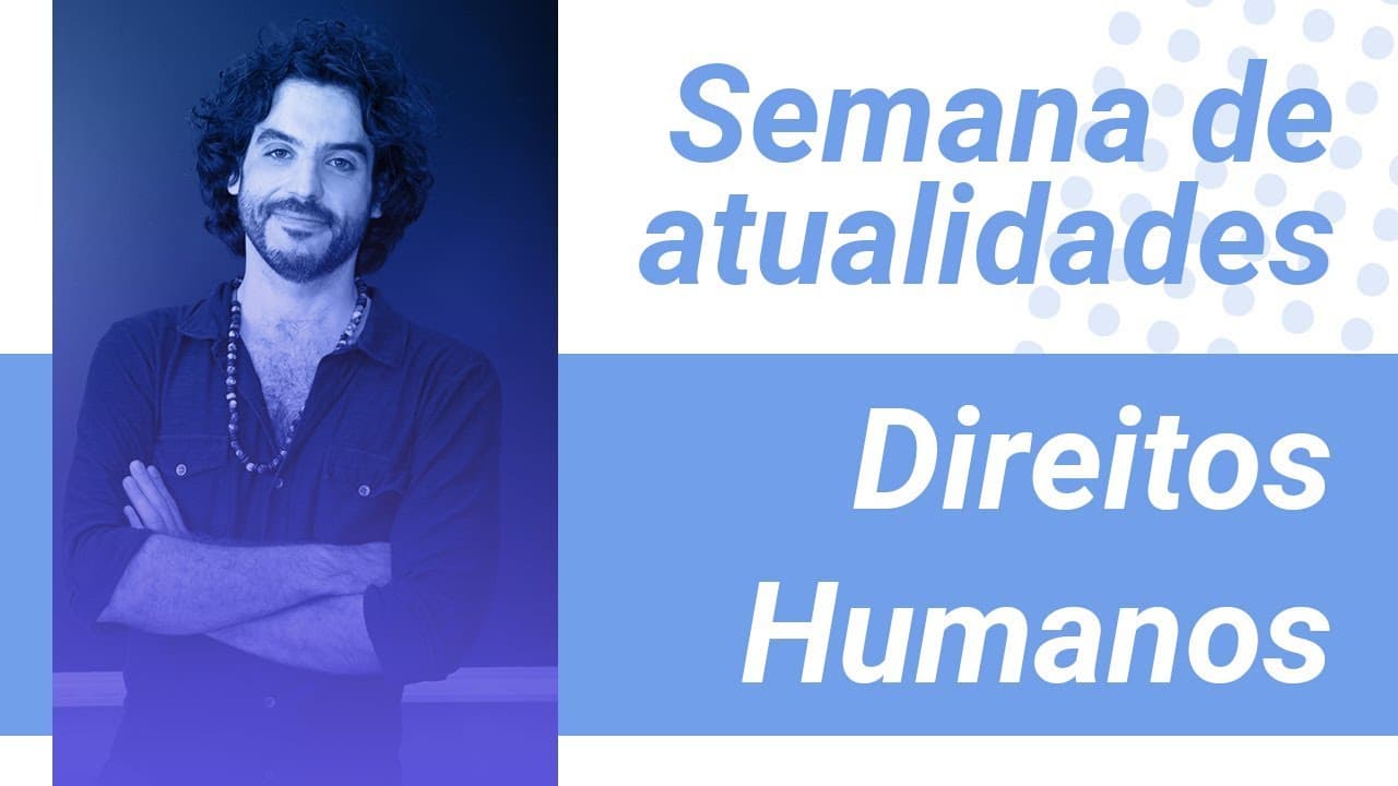 Thumbnail: ATUALIDADES | DIREITOS HUMANOS: Definição e ENEM (Enem 2022)