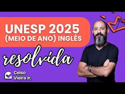 Thumbnail da aula: RESOLUÇÃO UNESP MEIO DE ANO 2025 (INGLÊS)