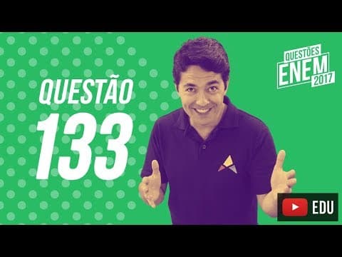 Thumbnail da aula: Enem 2017 - Ciências da Natureza | Questão 133 (Caderno Amarelo)