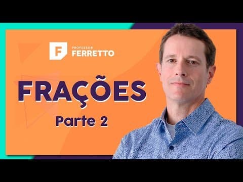 Thumbnail da aula: FRAÇÕES (Parte 2): Operações Básicas | Matemática Básica - Aula 5