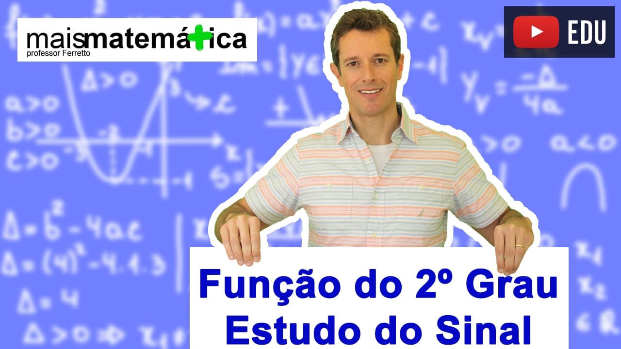 Thumbnail: Função do Segundo Grau (Função Quadrática): Estudo do Sinal Gráfico Parábola (Aula 9 de 9)