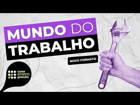 Thumbnail da aula: MUNDO DO TRABALHO | Sociologia para o Enem e o Encceja | Fábio Pereira