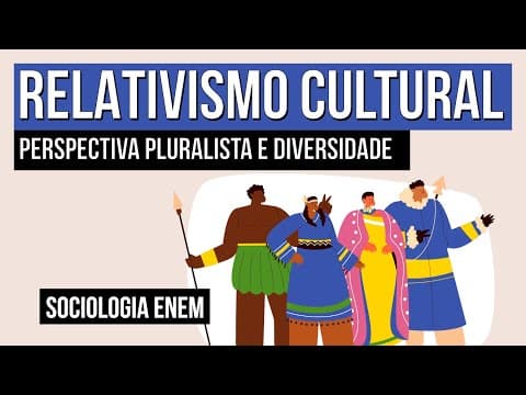 Thumbnail da aula: RELATIVISMO CULTURAL: perspectiva pluralista e diversidade | Sociologia para o Enem | Fábio Pereira