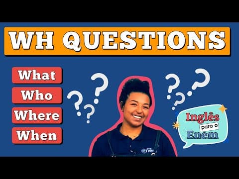 Thumbnail da aula: WH QUESTIONS: O que são e Exemplos | INGLÊS BÁSICO PARA O ENEM
