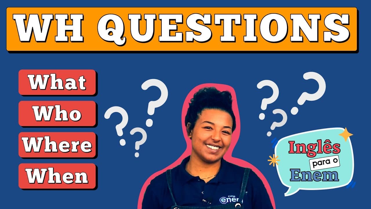 Thumbnail: WH QUESTIONS: O que são e Exemplos | INGLÊS BÁSICO PARA O ENEM