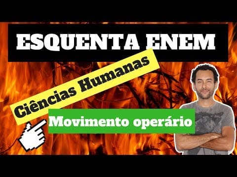 Thumbnail da aula: Esquenta ENEM | Industrialização brasileira | Movimento operário | Ciências Humanas