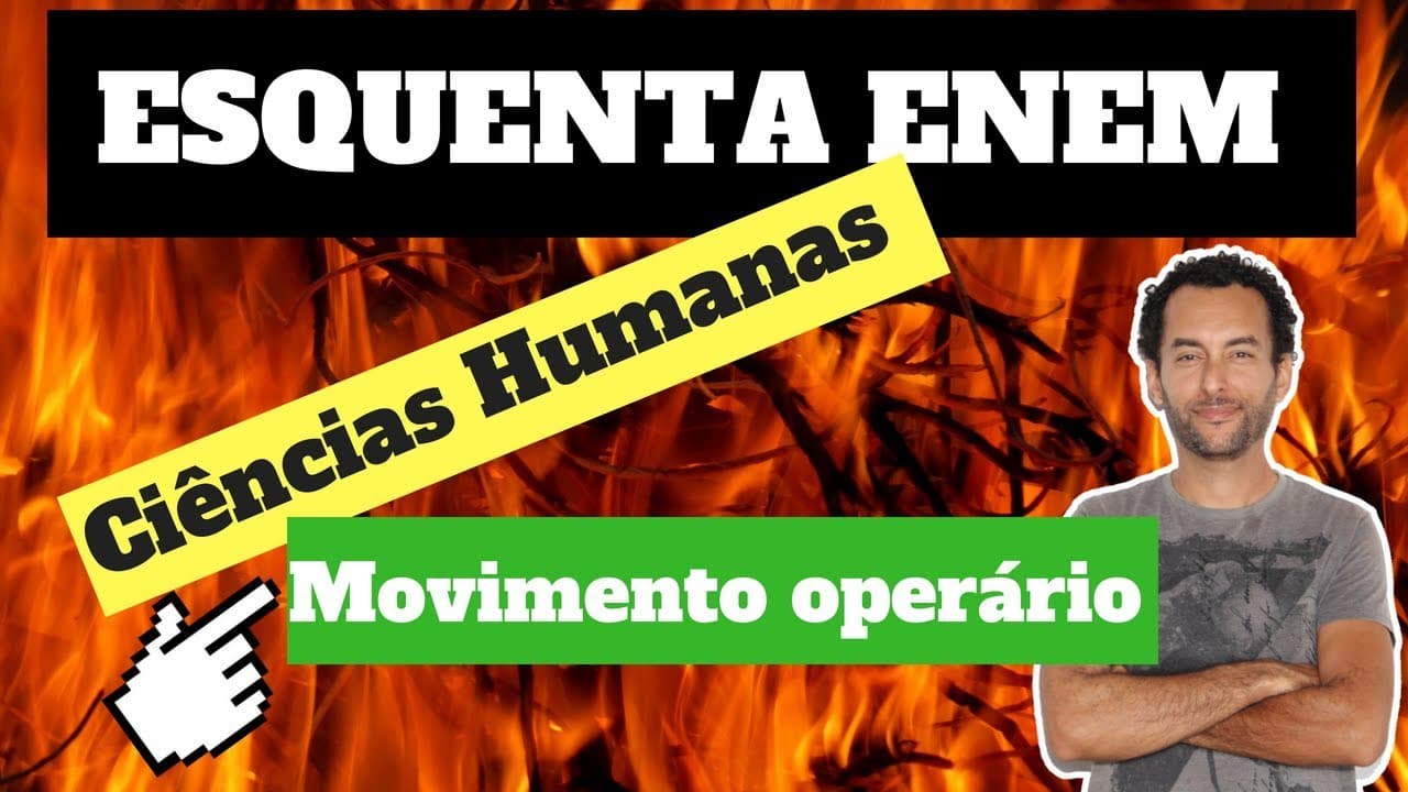 Thumbnail: Esquenta ENEM | Industrialização brasileira | Movimento operário | Ciências Humanas
