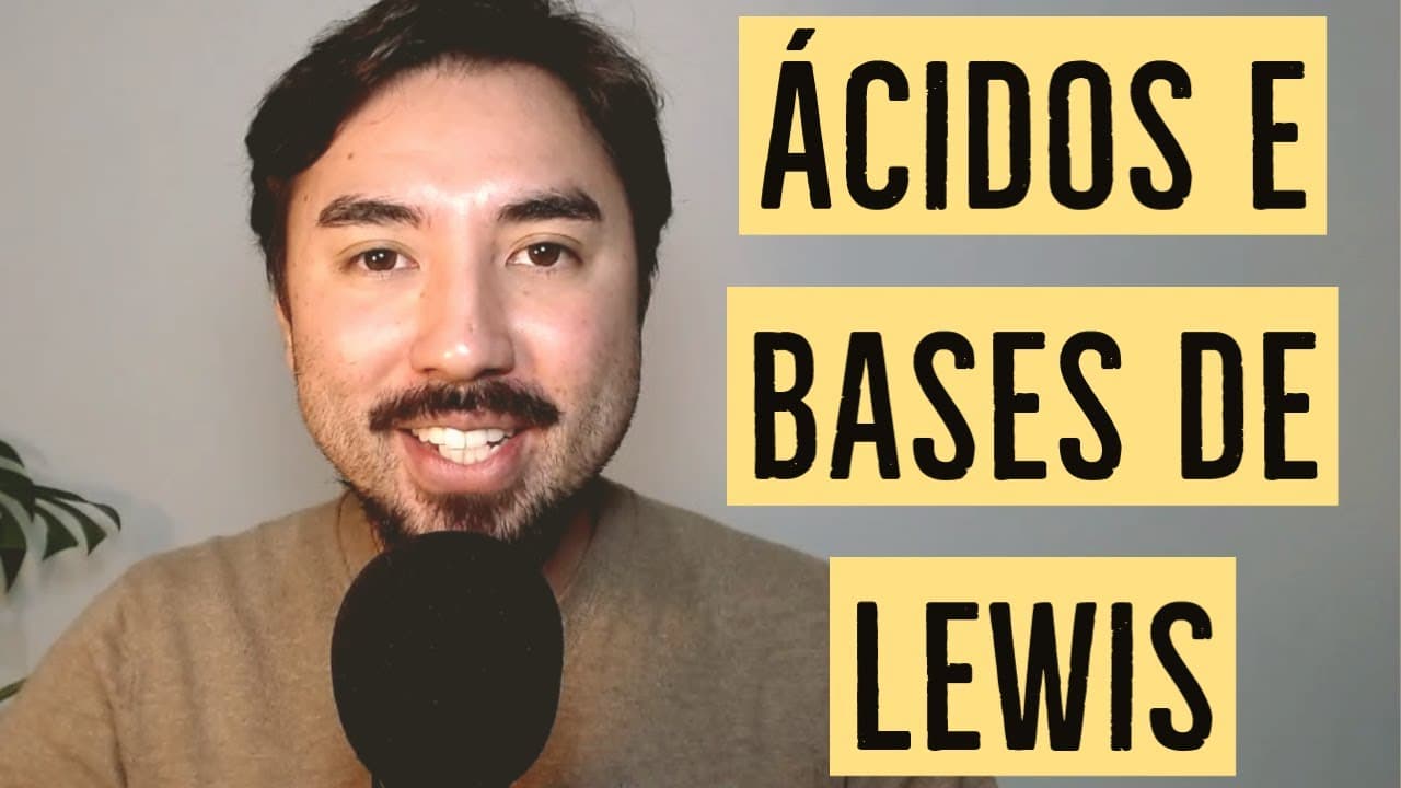 Thumbnail: Ácidos e Bases de Lewis | Definições Modernas de Ácidos e Bases | Aula 18
