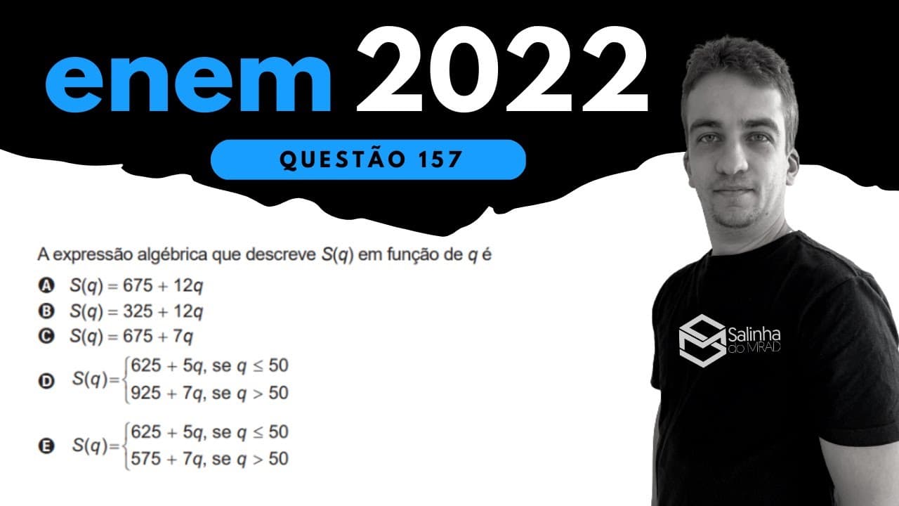 Thumbnail: ENEM 2022 - QUESTÃO 157 - EXPRESSÕES - O funcionário de uma loja tem seu salário mensal formado por