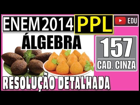 Thumbnail da aula: [ENEM 2014 PPL] 157 📓 ÁLGEBRA Um cliente fez um orçamento com uma cozinheira para comprar 10 centos
