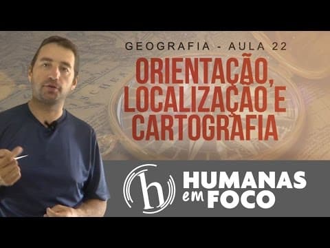 Thumbnail da aula: Geografia - Aula 22 - Orientação, localização e cartografia