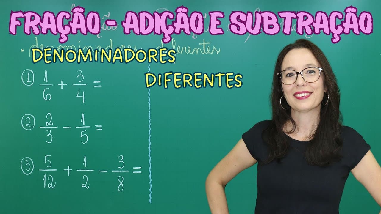 Thumbnail: FRAÇÃO : ADIÇÃO E SUBTRAÇÃO COM DENOMINADORES DIFERENTES - Professora Angela